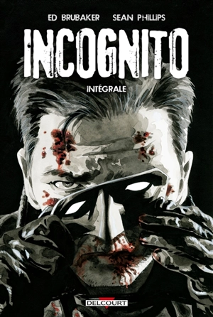 Incognito : intégrale - Ed Brubaker