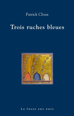 Trois ruches bleues - Patrick Cloux