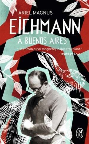 Eichmann à Buenos Aires - Ariel Magnus