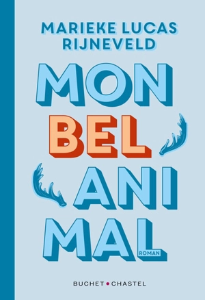 Mon bel animal - Marieke Lucas Rijneveld