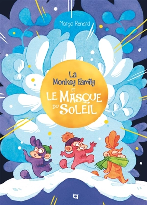 La monkey family et le masque du soleil - Margo Renard