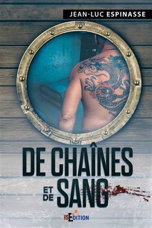 De chaînes et de sang - Jean-Luc Espinasse