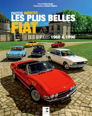 Les plus belles Fiat des années 1960 à 1990 : photos inédites - Patrice Vergès