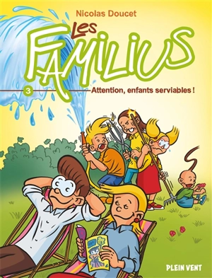 Les Familius. Vol. 3. Attention, enfants serviables ! - Nicolas Doucet