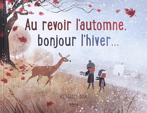 Au revoir l'automne, bonjour l'hiver... - Kenard Pak