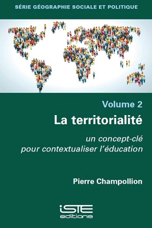 La territorialité : un concept-clé pour contextualiser l'éducation - Pierre Champollion