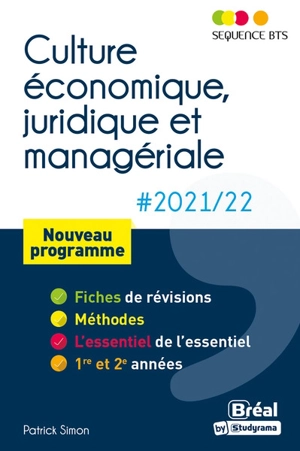 Culture économique, juridique et managériale 2021-2022 : BTS tertiaires 1re et 2e années : nouveau programme - Patrick Simon