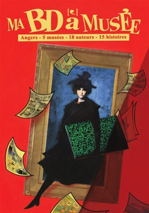 Ma BD à musée : Angers, 5 musées, 18 auteurs, 15 histoires