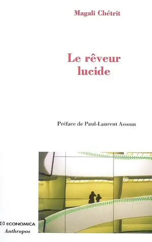 Le rêveur lucide - Magali Chétrit