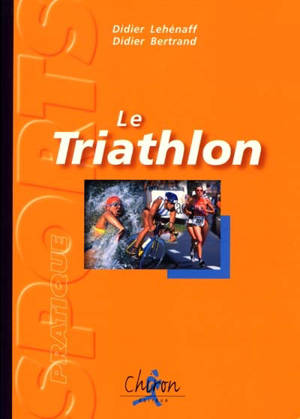 Le triathlon - Didier Bertrand