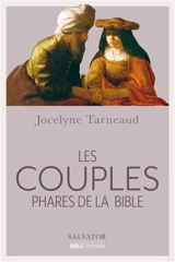 Les couples phares de la Bible - Jocelyne Tarneaud
