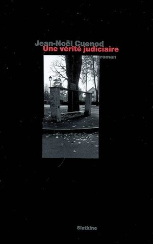 Une vérité judiciaire - Jean-Noël Cuénod