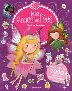 Mes amies les fées : mon livre de stickers - Jean-Marc Daume