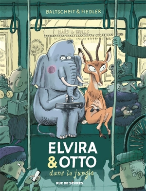 Elvira & Otto. Vol. 1. Elvira & Otto dans la jungle - Martin Baltscheit