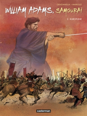 William Adams, samouraï. Vol. 2. Kurofune - Mathieu Mariolle