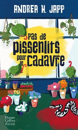 Pas de pissenlits pour le cadavre - Andrea H. Japp