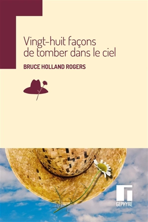 Vingt-huit façons de tomber dans le ciel - Bruce Holland Rogers