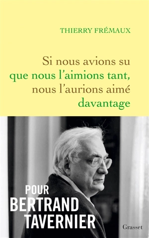 Si nous avions su que nous l'aimions tant, nous l'aurions aimé davantage - Thierry Frémaux