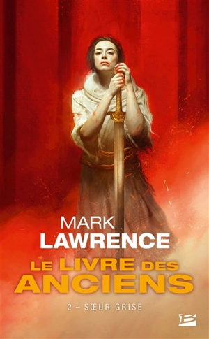 Le livre des anciens. Vol. 2. Soeur grise - Mark Lawrence