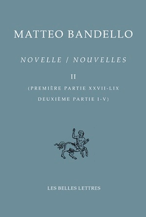 Novelle. Vol. 3. Deuxième partie VI-XXXVIII. Nouvelles. Vol. 3. Deuxième partie VI-XXXVIII - Matteo Bandello