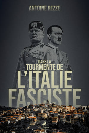 Dans la tourmente de l'Italie fasciste : les paysans de la Ciociaria - Antoine Rezze