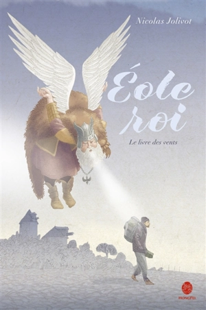 Eole roi : le livre des vents - Nicolas Jolivot