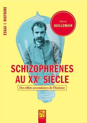 Schizophrènes au XXe siècle : des effets secondaires de l'histoire - Hervé Guillemain