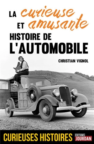 La curieuse et amusante histoire de l'automobile - Christian Vignol