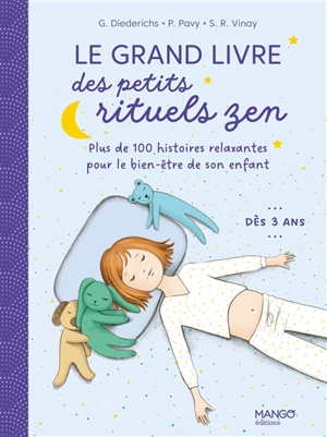 Le grand livre des petits rituels zen : plus de 100 histoires relaxantes pour le bien-être de son enfant : dès 3 ans - Gilles Diederichs