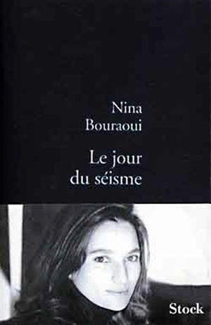 Le jour du séisme - Nina Bouraoui