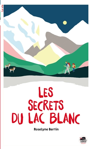 Les secrets du lac blanc - Roselyne Bertin