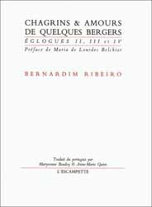 Chagrins & amours de quelques bergers - Bernardim Ribeiro