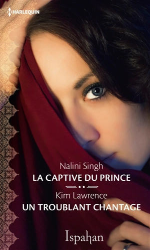 La captive du prince. Un troublant chantage - Nalini Singh