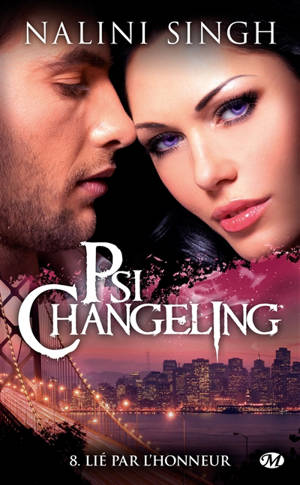 Psi-changeling. Vol. 8. Lié par l'honneur - Nalini Singh