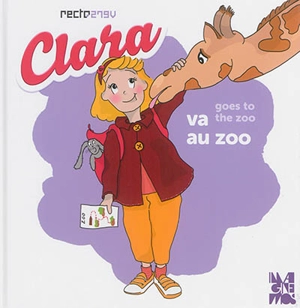 Clara va au zoo. Clara goes to the zoo - Hélène Oldendorf