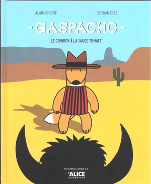 Gaspacho : le cowboy à la sauce tomate - Alain Chiche