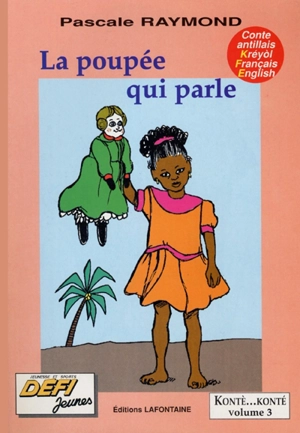 La poupée qui parle. An popot ki ka palé. The talking doll - Pascale Raymond