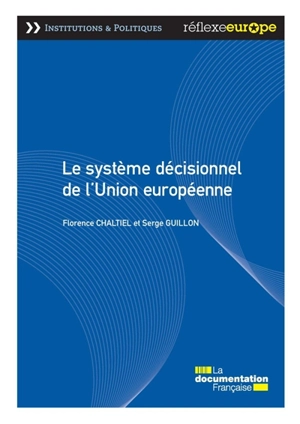Le système décisionnel de l'Union européenne - Florence Chaltiel