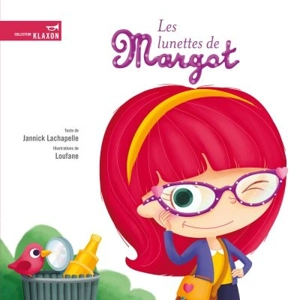 Les lunettes de Margot - Jannick Lachapelle