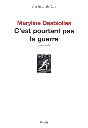 C'est pourtant pas la guerre : 10 voix + 1 : recueil - Maryline Desbiolles
