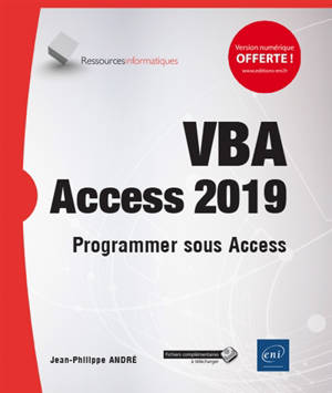 VBA Access (versions  2019 et Office 365) : programmer sous Access - Jean-Philippe André