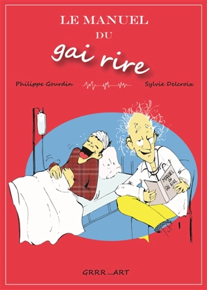 Le manuel du gai rire - Philippe Gourdin