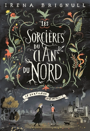 Les sorcières du clan du Nord. Vol. 1. Le sortilège de minuit - Irena Brignull