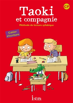 Taoki et compagnie, méthode de lecture syllabique, CP : cahier d'écriture - Isabelle Carlier