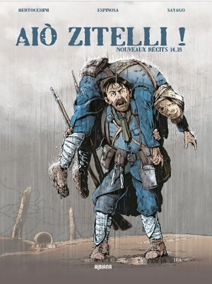 Aio zitelli ! : nouveaux récits 14-18. Vol. 2 - Frédéric Bertocchini