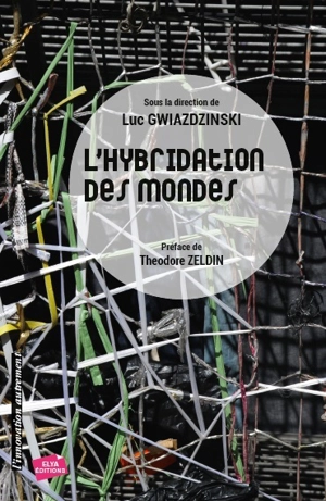 L'hybridation des mondes : territoires et organisations à l'épreuve de l'hybridation