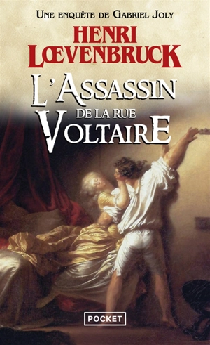 Une nouvelle enquête de Gabriel Joly. L'assassin de la rue Voltaire - Henri Loevenbruck