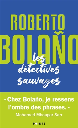 Les détectives sauvages - Roberto Bolano