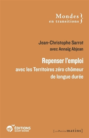 Repenser l'emploi : avec les Territoires zéro chômeur de longue durée - Mouvement ATD Quart Monde