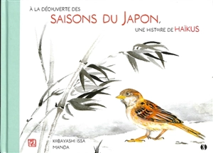 A la découverte des saisons du Japon, une histoire de haïkus - Issa Kobayashi